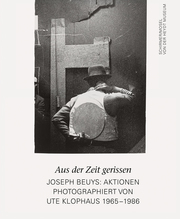 Aus der Zeit gerissen. Joseph Beuys: Aktionen - Cover
