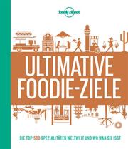 Lonely Planets Ultimative Foodie-Ziele - Cover