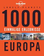 Lonely Planets 1000 einmalige Erlebnisse Europa - Cover