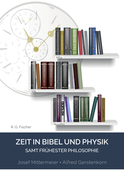 Zeit in Bibel und Physik - samt frühester Philosophie - Cover
