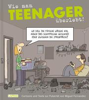 Wie man Teenager überlebt!
