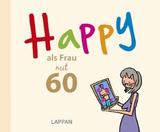 Happy als Frau mit 60