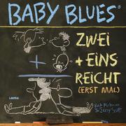 Baby Blues: Zwei + eins = reicht!