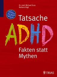 Tatsache ADHD - Fakten statt Mythen
