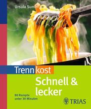 Trennkost - Schnell & lecker - Cover
