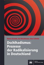 Dschihadismus: Prozesse der Radikalisierung in Deutschland