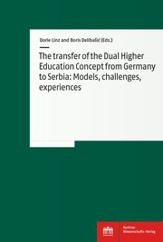 The transfer of the Dual Higher Education Concept from Germany to Serbia - Cover