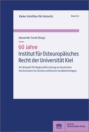 60 Jahre Institut für Osteuropäisches Recht der Universität Kiel