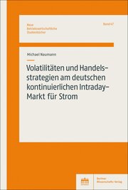 Volatilitäten und Handelsstrategien am deutschen kontinuierlichen Intraday-Markt für Strom - Cover