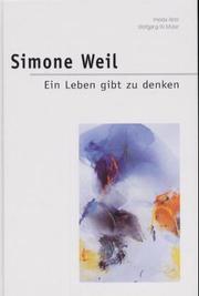 Simone Weil - ein Leben gibt zu denken