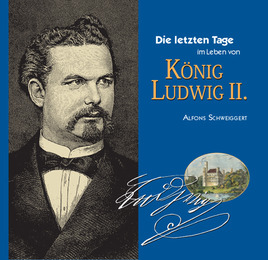 Die letzten Tage im Leben von König Ludwig II - Cover