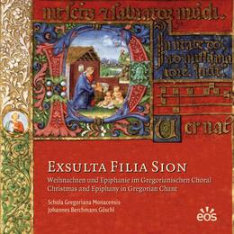 Exsulta Filia Sion - Weihnachten und Epiphanie im Gregorianischen Choral
