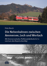 Die Nebenbahnen zwischen Ammersee, Lech und Wertach - Cover