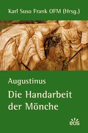 Augustinus - Die Handarbeit der Mönche