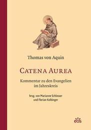 Catena Aurea - Kommentar zu den Evangelien im Jahreskreis