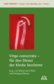 Virgo consecrata - für den Dienst der Kirche bestimmt