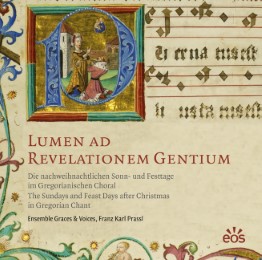 Lumen ad Revelationem Gentium - Die nachweihnachtlichen Sonn- und Festtage im Gregorianischen Choral
