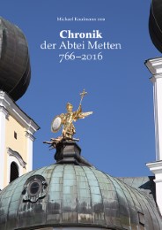 Chronik der Abtei Metten 766-2016