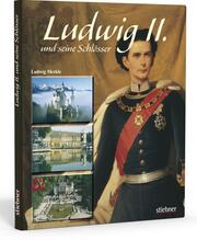 Ludwig II und seine Schlösser