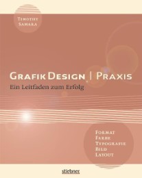 GrafikDesign Praxis - Format, Typografie, Farbe, Bild, Layout