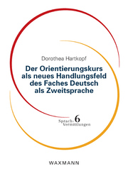 Der Orientierungskurs als neues Handlungsfeld des Faches Deutsch als Zweitsprache