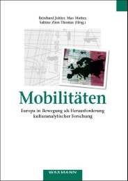 Mobilitäten - Europa in Bewegung als Herausforderung kulturanalytischer Forschung