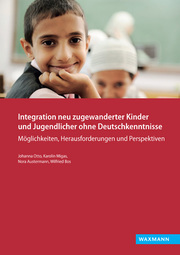Integration neu zugewanderter Kinder und Jugendlicher ohne Deutschkenntnisse