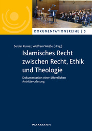 Islamisches Recht zwischen Recht, Ethik und Theologie
