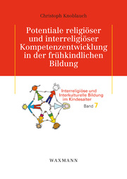 Potentiale religiöser und interreligiöser Kompetenzentwicklung in der frühkindlichen Bildung