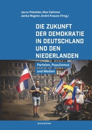 Die Zukunft der Demokratie in Deutschland und den Niederlanden - Cover
