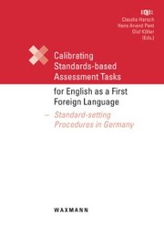 Calibrating Standards-based Assessment Tasks for English as a First Foreign Language. Standard-setting Procedures in Germany