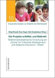 Die Projekte erStMaL und MaKreKi. Mathematikdidaktische Forschung am 'Center for Individual Development and Adaptive Education' (IDeA)