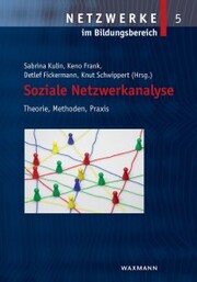 Soziale Netzwerkanalyse. Theorie, Methoden, Praxis