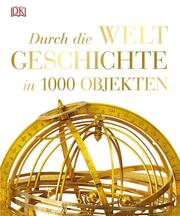 Durch die Weltgeschichte in 1000 Objekten - Cover