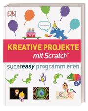 Kreative Projekte mit Scratch supereasy programmieren - Cover