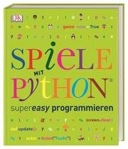 Spiele mit Python supereasy programmieren - Cover