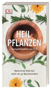 Heilpflanzen Kompaktlexikon von A-Z