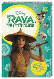 Disney: Raya und der letzte Drache - Das offizielle Buch zum Film