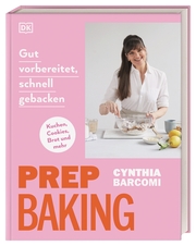 Prep Baking: gut vorbereitet, schnell gebacken - Cover