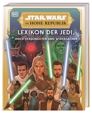 Star Wars Die Hohe Republik Lexikon der Jedi, ihrer Verbündeten und Widersacher
