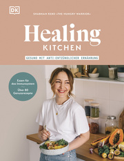 Healing Kitchen - gesund mit anti-entzündlicher Ernährung