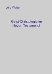 Geist - Christologie im neuen Testament?