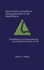 Ökonomische und politische Herausforderungen für die Regio Tri Rhena Globalisierung und Regionalisierung als ambiralente - Cover