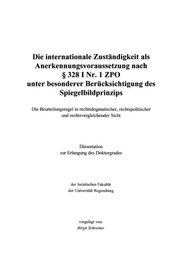 Die internationale Zuständigkeit als Anerkennungsvoraussetzung nach § 328 I Nr. 1 ZPO unter besonderer Berücksichtig...