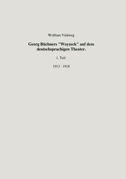 Georg Büchners 'Woyzeck' auf dem deutschsprachigen Theater.1 Teil: 1913 - 1918