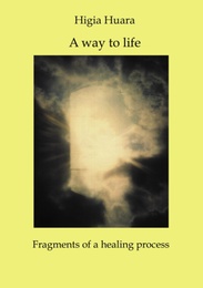 A way to life - Fragments of a healing process