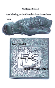 Archäologische Chroniken von Hochwald, Hunsrück und Moselorten