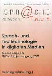 Sprach- und Texttechnologie in digitalen Medien-Proceedings der GLDV-Frühjahrstagung 2001