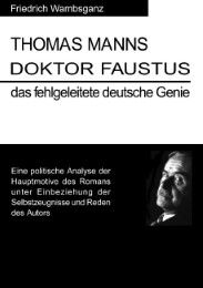 Thomas Mann: Doktor Faustus das fehlgeleitete deutsche Genie