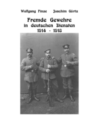 Fremde Gewehre in deutschen Diensten 1914-1918